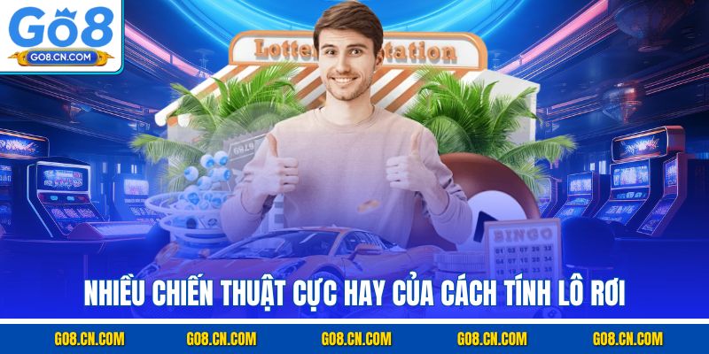 Nhiều chiến thuật cực hay của cách tính lô rơi 